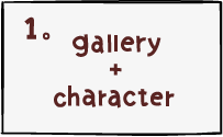 gallery + character